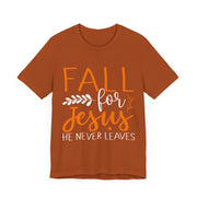 Religious Fall for Jesus He Never Leaves Christian T-Shirt, Thanksgiving Fall Autumn Harvest Shirt, Inspirational Tee, Christian Gift,