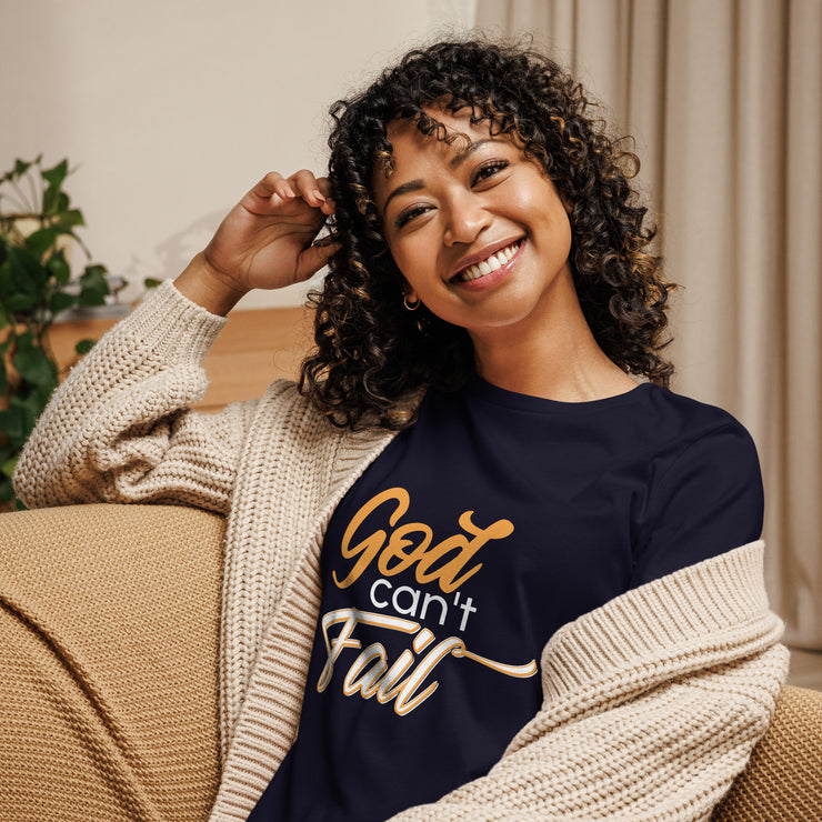 God Can't Fail Women's Relaxed T-Shirt